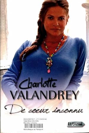 Bild des Verkufers fr De coeur inconnu - Charlotte Valandrey zum Verkauf von Book Hmisphres