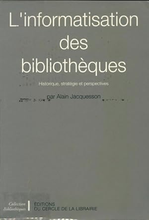 L'informatisation des biblioth?ques - Alain Jacquesson