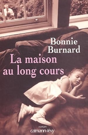 Seller image for La maison au long cours - Bonnie Burnard for sale by Book Hmisphres