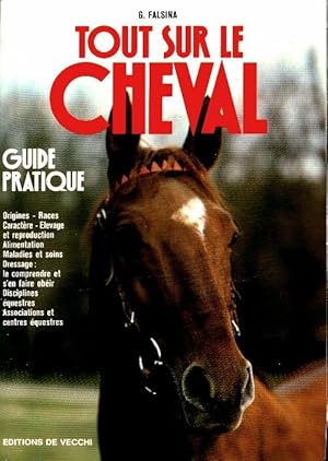 Tout sur le cheval - G. Falsina