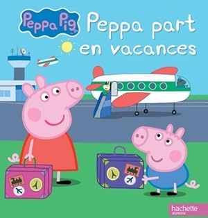 Seller image for Peppa part en vacances - Collectif for sale by Book Hmisphres