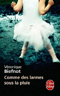 Image du vendeur pour Comme des larmes sous la pluie - V?ronique Biefnot mis en vente par Book Hmisphres
