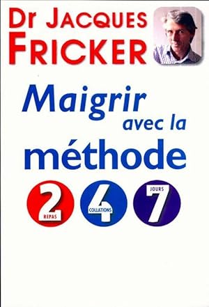 Bild des Verkufers fr Maigrir avec la m?thode 2-4-7 - Dr Jacques Fricker zum Verkauf von Book Hmisphres