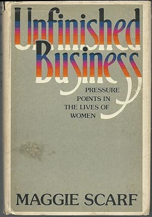 Imagen del vendedor de UNFINISHED BUSINESS Pressure Points in the Lives of Women a la venta por Gibson's Books