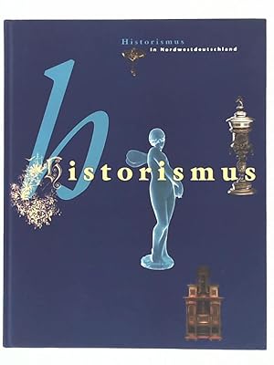 Bild des Verkufers fr Historismus in Nordwestdeutschland zum Verkauf von Leserstrahl  (Preise inkl. MwSt.)
