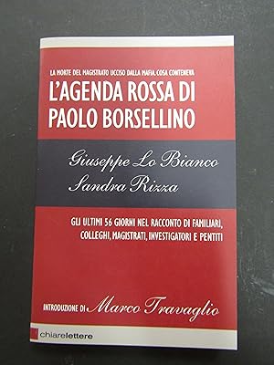 Immagine del venditore per Lo Bianco Giuseppe e Rizza Sandra. L'agenda rossa di Paolo Borsellino. Chiarelettere. 2007-I venduto da Amarcord libri