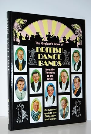 Seller image for This England's Book of British Dance Bands / from the Twenties to the Fifties for sale by Nugget Box  (PBFA)