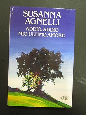 Seller image for Susanna Agnelli. Addio, addio mio ultimo amore. Mondadori. 1985-I for sale by Amarcord libri