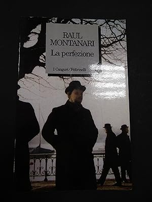 Seller image for Montanari Raul. La perfezione. Feltrinelli. 1994-I for sale by Amarcord libri