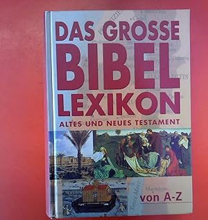 Bild des Verkufers fr Das groe Bibel Lexikon - Altes und Neues Tesament von A-Z. Lizenzausgabe. zum Verkauf von biblion2