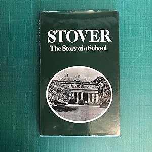 Seller image for STOVER The Story of a School for sale by Old Hall Bookshop, ABA ILAB PBFA BA