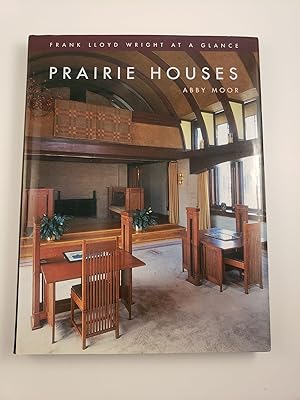 Bild des Verkufers fr Frank Lloyd Wright At a Glance: Prairie Houses zum Verkauf von WellRead Books A.B.A.A.