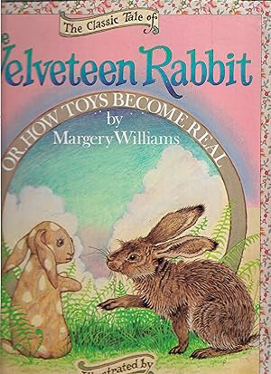 Image du vendeur pour The Velveteen Rabbit or How Toys Become Real mis en vente par Cher Bibler