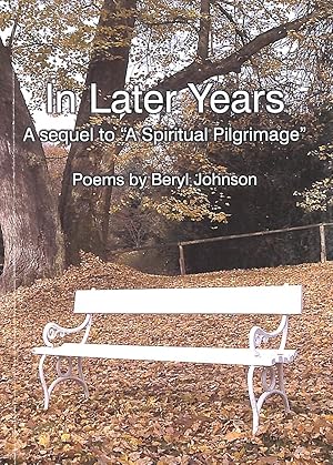 Seller image for In Later Years: A Sequel to 'A Spiritual Pilgrimage' for sale by M Godding Books Ltd