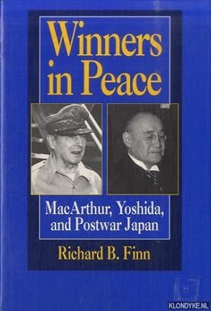 Bild des Verkufers fr Winners in Peace: MacArthur, Yoshida and Postwar Japan zum Verkauf von Klondyke