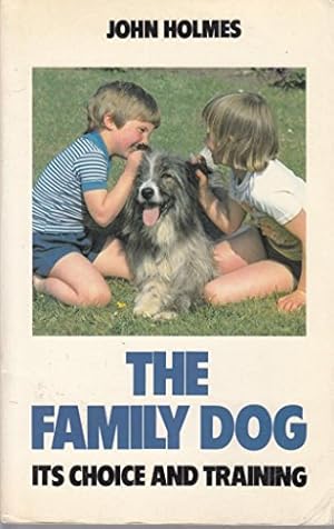 Seller image for The Family Dog: Its Choice and Training for sale by WeBuyBooks