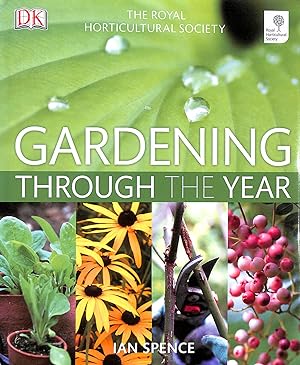 RHS Gardening Through The Year: Month-by-month Planning Instructions and Inspiration