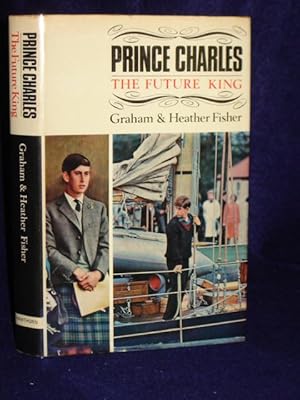 Imagen del vendedor de Prince Charles: the Future King a la venta por Gil's Book Loft