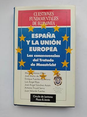 Seller image for Espaa y la Unin Europea. Las Consecuencias del Tratado de Maastricht - for sale by TraperaDeKlaus