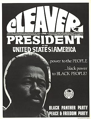 CLEAVER FOR PRESIDENT OF THE UNITED STATES OF AMERICA . . . POWER TO THE PEOPLE . . . BLACK POWER...