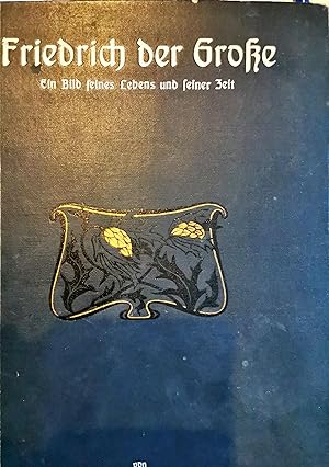 Image du vendeur pour Friedrich der Groe. Ein Bild seines Lebens und seiner Zeit. mis en vente par Oberlnder antiquarischer Buchversand