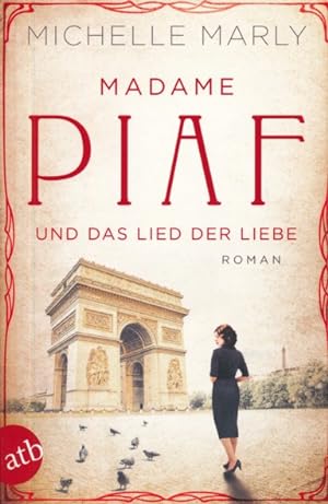 Imagen del vendedor de Madame Piaf und das Lied der Liebe. Roman. a la venta por ANTIQUARIAT ERDLEN