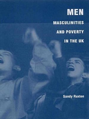 Immagine del venditore per Men, Masculinities and Poverty in the UK (UK Poverty Resources) venduto da WeBuyBooks