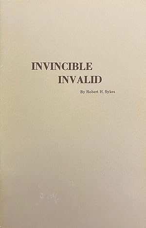 Invincible Invalid [Raymond Grove Hughes]