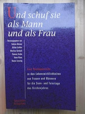 Immagine del venditore per Und schuf sie als Mann und als Frau: Eine Perikopenreihe zu den Lebenswirklichkeiten von Frauen und Mnnern fr die Sonn- und Feiertage des Kirchenjahres. venduto da Antiquariat Steinwedel