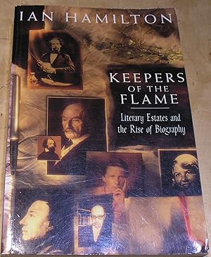 Imagen del vendedor de Keepers of the Flame. Literary Estates and the Rise of Biography a la venta por powellbooks Somerset UK.