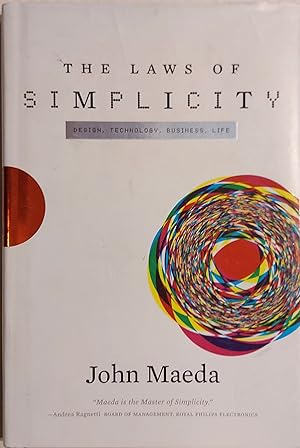 The Laws of Simplicity (Simplicity: Design, Technology, Business, Life)