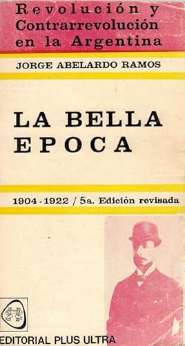 Immagine del venditore per Revolucin y Contrarevolucin en la Argentina III. La Bella poca (1904 - 1922). venduto da La Librera, Iberoamerikan. Buchhandlung