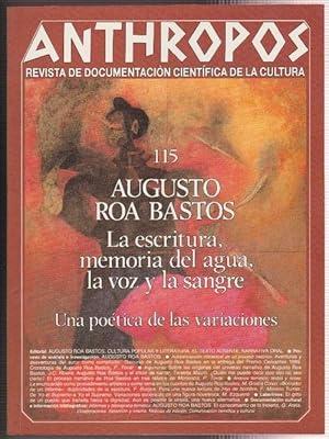 Seller image for ANTHROPOS 115. Augusto Roa Bastos. La escritura, memoria del agua, la voz y la sangre. Una potica de las variaciones. Revista de Documentacin Cientfica de la Cultura. for sale by La Librera, Iberoamerikan. Buchhandlung