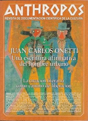 Imagen del vendedor de ANTHROPOS 2 (Nueva edicin). Extraordinario. Juan Carlos Onetti. Una escritura afirmativa del hombre urbano. La creacin literaria como camino de liberacin. Revista de Documentacin Cientfica de la Cultura. a la venta por La Librera, Iberoamerikan. Buchhandlung