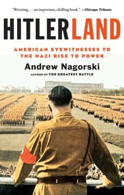 Seller image for Hitlerland: American Eyewitnesses to the Nazi Rise to Power (Paperback or Softback) for sale by BargainBookStores