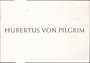 Seller image for Hubertus von Pilgrim. Kupferstiche. Ausstellung for sale by Graphem. Kunst- und Buchantiquariat