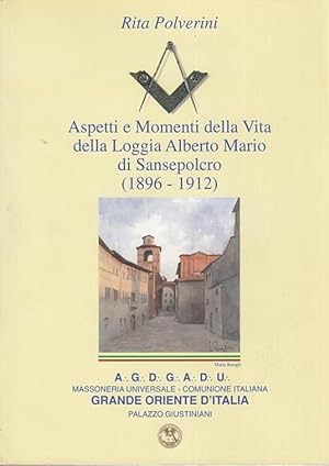 Seller image for Aspetti e Momenti della Vita della Loggia Alberto Mario di Sansepolcro (1896-1912) for sale by Libro Co. Italia Srl