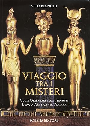 Seller image for Viaggio tra i misteri. Culti orientali e riti segreti lungo l'antica via Traiana for sale by Libro Co. Italia Srl