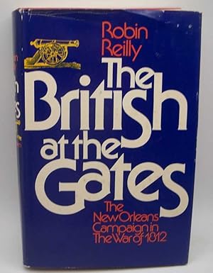 Immagine del venditore per The British at the Gates: The New Orleans Campaign in the War of 1812 venduto da Easy Chair Books