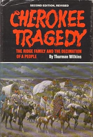 Cherokee Tragedy: The Ridge Family and the Decimation of a People (Civilization of the American I...