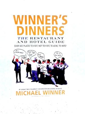 Bild des Verkufers fr Winner's Dinners: The Restaurant & Hotel Guide - Over 600 Places to Visit, Not to Visit, to Love, to Hate! zum Verkauf von World of Rare Books