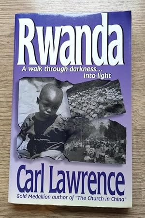 Rwanda: A Walk through Darkness. into Light