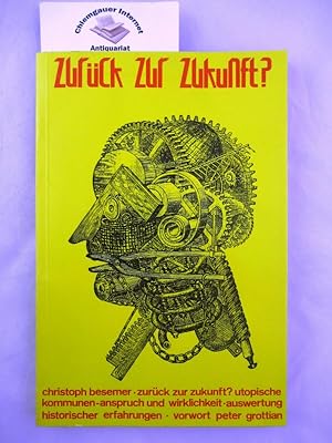 Bild des Verkufers fr Zurck zur Zukunft? : Utopische Kommunen - Anspruch und Wirklichkeit ; Auswertung historischer Erfahrungen. Vorwort von Peter Grottian. zum Verkauf von Chiemgauer Internet Antiquariat GbR