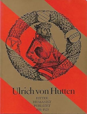 Imagen del vendedor de Ulrich von Hutten. Ritter, Humanist, Publizist 1488 - 1523, a la venta por nika-books, art & crafts GbR
