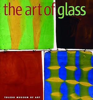 Seller image for The Art of Glass: Toledo Museum of Art for sale by CorgiPack