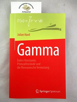 Bild des Verkufers fr Gamma : Eulers Konstante, Primzahlstrnde und die Riemannsche Vermutung ; mit 24 Tabellen. Aus dem Englischen bersetzt von Manfred Stern zum Verkauf von Chiemgauer Internet Antiquariat GbR