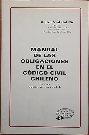 Manual de las obligaciones en el Código Civil chileno. Segunda edición totalmente renovada y ampl...