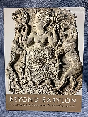 Immagine del venditore per Beyond Babylon. Art, Trade, and Diplomay in the Second Millennium B. C. venduto da Bryn Mawr Bookstore