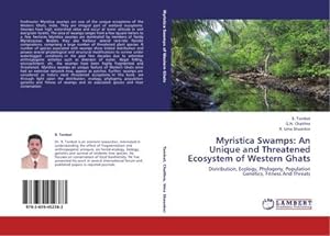 Imagen del vendedor de Myristica Swamps: An Unique and Threatened Ecosystem of Western Ghats : Distribution, Ecology, Phylogeny, Population Genetics, Fitness And Threats a la venta por AHA-BUCH GmbH