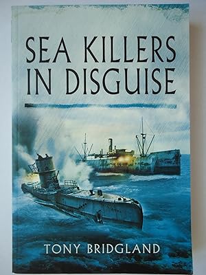 Bild des Verkufers fr SEA KILLERS IN DISGUISE. The Story of the Q-Ships and Decoy Ships in the First World War zum Verkauf von GfB, the Colchester Bookshop